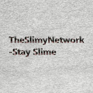 Stay slime T-Shirt